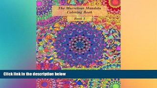 Best Price The Marvelous Mandala Coloring Book: 100 Unique Mandalas To Color (The Marvelous
