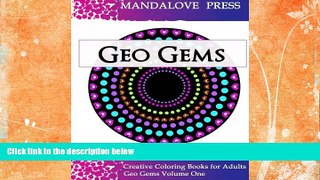 Best Price Geo Gems One: 50 Geometric Design Mandalas Offer Hours of Coloring Fun for the Entire