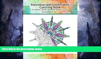 Price Kaleidoscope Snowflakes Coloring Book: 25 Original, Winter Snowflake Designs to Color