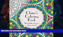 Price Claire s Coloring Book: Adult coloring featuring mandalas, abstract and floral artwork Amy