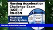 Pre Order Nursing Acceleration Challenge Exam (ACE) II RN-BSN Flashcard Study System: Nursing ACE