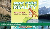 Online Jupiter Kids Away From Reality: Adult Fantasy Coloring Books (Fantasy Coloring and Art Book