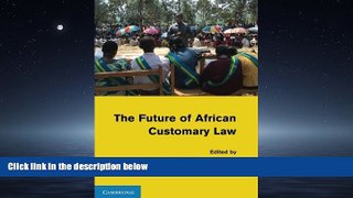 READ THE NEW BOOK The Future of African Customary Law BOOOK ONLINE