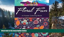 Online Jupiter Kids Floral Fun: A Flower Coloring Book (Flowers Coloring and Art Book Series)