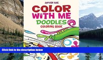 Online Jupiter Kids Color With Me: Doodles Coloring Book (Doodles Coloring and Art Book Series)
