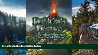 Buy Speedy Publishing LLC Prehistoric Dinosaur Adventure: An Awesome Picture Book (Dinosaur