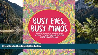 Buy Jupiter Kids Busy Eyes, Busy Minds: Adult Coloring Book Inspirational (Inspirational Coloring