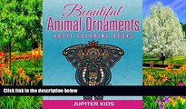Online Jupiter Kids Beautiful Animal Ornaments: Adult Coloring Books (Animal Ornaments and Art