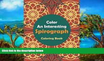 Online Speedy Publishing LLC Color An Interesting Spirograph Coloring Book (Spirograph Coloring