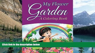 Buy Jupiter Kids My Flower Garden (A Coloring Book) (Flowers Coloring and Art Book Series) Full