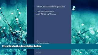READ PDF [DOWNLOAD] The Crossroads of Justice: Law and Culture in Late Medieval France (Brill s