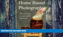 Audiobook Home Based Photography: How to start your own successful business! Mr Dean W Titus III mp3