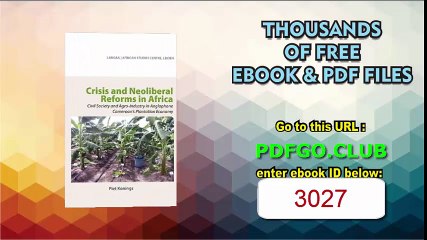 Crisis and Neoliberal Reforms in Africa. Civil Society and Agro-Industry in Anglophone Cameroon's Plantation