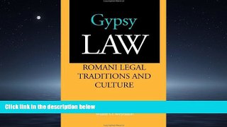 READ THE NEW BOOK Gypsy Law: Romani Legal Traditions and Culture READ ONLINE