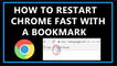 How To Restart Google Chrome Fast With a Bookmark?