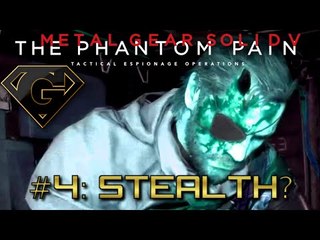 MGSV: the Phantom Pain Part 4 - Stealth?