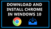 How To Download and Install Chrome in Windows 10?