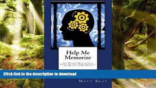 Free [PDF] Help Me Memorize: The Missing Manual That Helps You Own Your Material And Recall It
