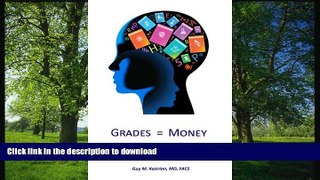 Hardcover Grades Equal Money: A proven system to rapidly improve high school grades Full Book