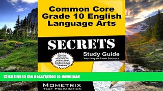 Pre Order Common Core Grade 10 English Language Arts Secrets Study Guide: CCSS Test Review for the