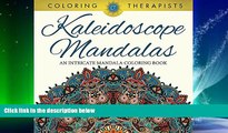 Pre Order Kaleidoscope Mandalas: An Intricate Mandala Coloring Book (Kaleidoscope Mandala and Art