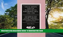 BEST PDF  Visual Artists and the Puerto Rican Performing Arts, 1950-1990: The Works of Jack and