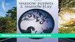 PDF [DOWNLOAD] Shadow Puppets   Shadow Play BOOK ONLINE