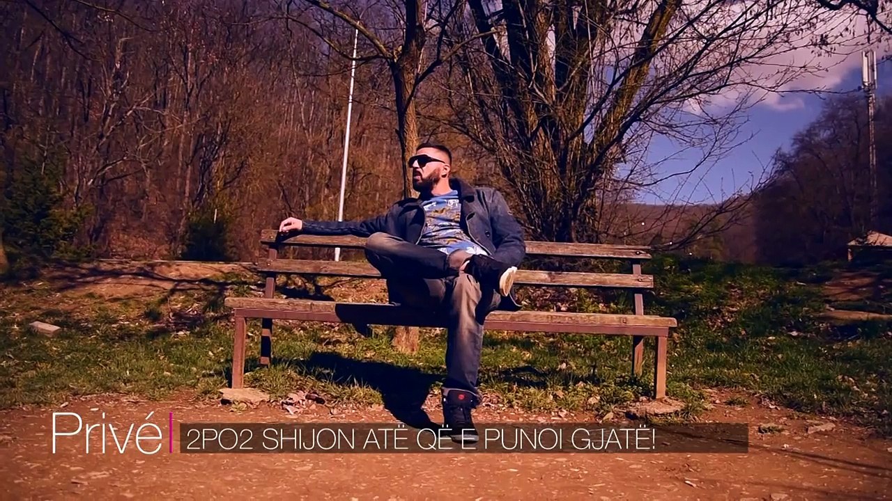 2PO2 SHIJON ATË QË E PUNOI GJATË