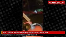 Son Dakika! Saldırı Sonrası Çatışma Anı Kamerada