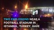 Istanbul: At least 13 people died in twin explosions outside Besiktas stadium