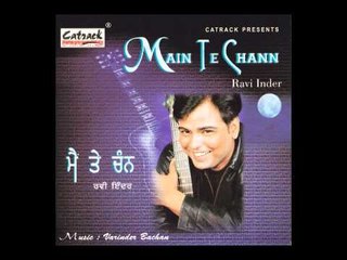 Lak Tere Da Thumka Ni | Main Te Chann | Popular Punjabi Songs | Ravi Inder