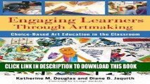 [PDF] Engaging Learners Through Artmaking: Choice-Based Art Education in the Classroom Popular