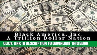 [PDF] Black America, Inc.: A Trillion Dollar Nation Popular Collection