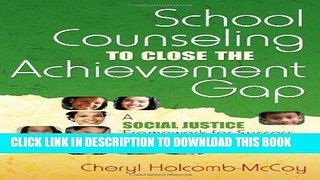 [PDF] School Counseling to Close the Achievement Gap: A Social Justice Framework for Success Full