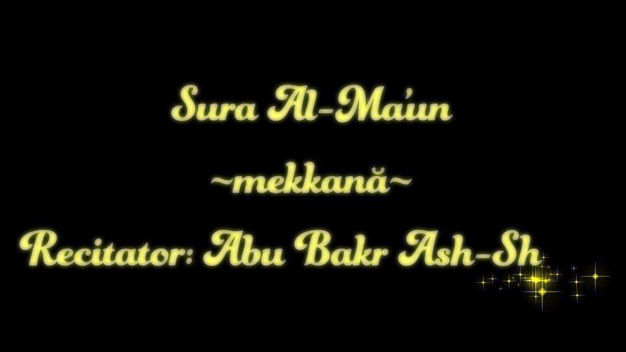 Sura Al-Ma'un, cu traducere in limba romana