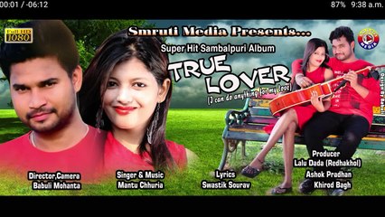 True Lovera_Singar Mantu Chhuria__New Sambalpuri Videos songs _HD_ Happy New year_2017