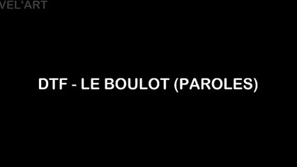 DTF - Le Boulot (Paroles )