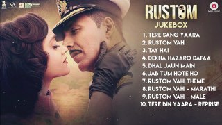 Rustom - Full Movie Audio Jukebox | Akshay Kumar, Ileana D'cruz, Esha Gupta | Latest Bollywood Songs