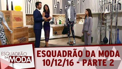 Esquadrão da Moda 10.12.16 - Parte 2
