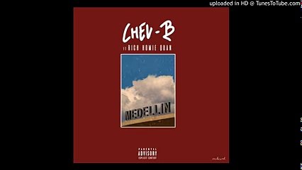 CHEU-B feat RICH HOMIE QUAN - MEDELLIN