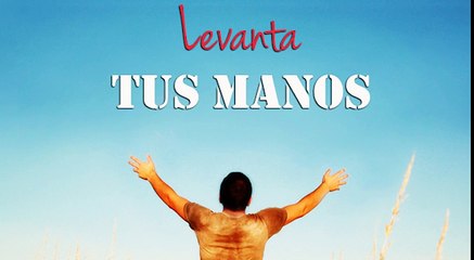 Daniel Arriaga  Levanta tus Manos