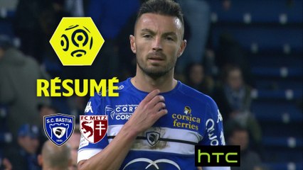SC Bastia - FC Metz (2-0)  - Résumé - (SCB-FCM) / 2016-17