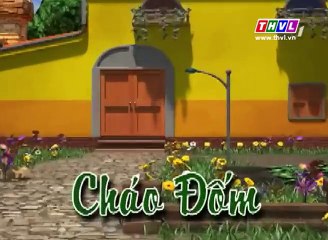 THVL - -Chuyen cua Dom - -Cháo Đốm