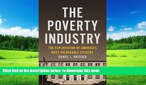 BEST PDF  The Poverty Industry: The Exploitation of America s Most Vulnerable Citizens (Families,
