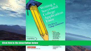Buy NOW  Writing a Successful College Application Essay: The Key to College Admission George