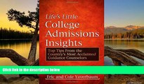 Buy Eric Yaverbaum Life s Little College Admissions Insights: Top Tips From the Country s Most