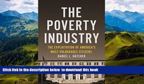 BEST PDF  The Poverty Industry: The Exploitation of America s Most Vulnerable Citizens (Families,