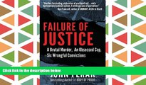 PDF [DOWNLOAD] Failure of Justice: A Brutal Murder, An Obsessed Cop, Six Wrongful Convictions
