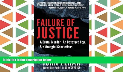 PDF [DOWNLOAD] Failure of Justice: A Brutal Murder, An Obsessed Cop, Six Wrongful Convictions