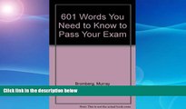 Buy  601 Words You Need to Know to Pass Your Exam Murray Bromberg  Full Book